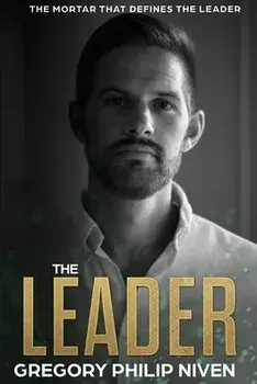The Leader: The Mortar that defines the Leader, Paperback/Gregory Philip Niven