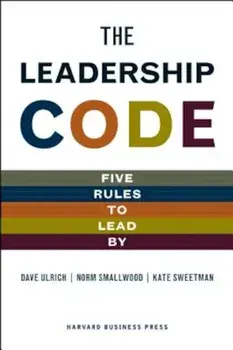 The Leadership Code: Five Rules to Lead by, Hardcover/Dave Ulrich