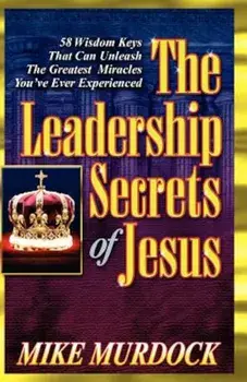 The Leadership Secrets of Jesus, Paperback/Mike Murdock