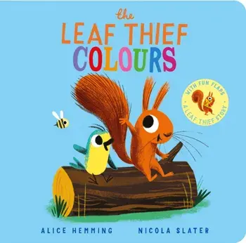 The Leaf Thief - Colours (CBB), Board book/Alice Hemming