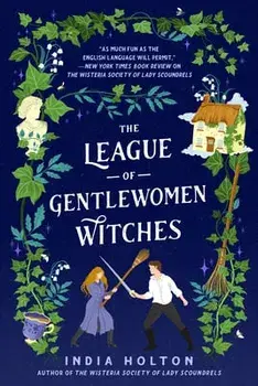 The League of Gentlewomen Witches, Paperback/India Holton