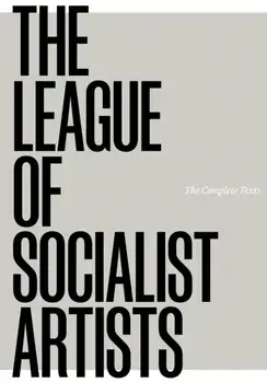 The League of Socialist Artists. The Complete Texts, Paperback/Maureen Scott