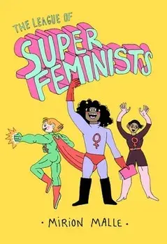 The League of Super Feminists, Hardcover/Mirion Malle