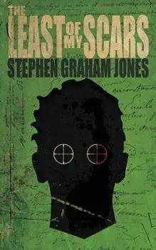 The Least of My Scars, Paperback/Stephen Graham Jones