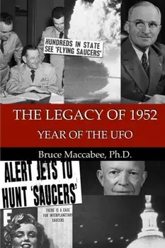The Legacy of 1952: Year of the UFO, Paperback/Bruce Maccabee Ph. D.