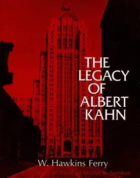The Legacy of Albert Kahn, Paperback/W. Hawkins Ferry
