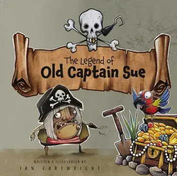 The Legend of Old Captain Sue, Paperback/Ian Cartwright