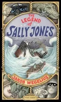 The Legend of Sally Jones, Hardback/Jakob Wegelius