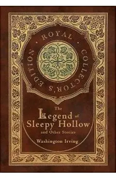 The Legend of Sleepy Hollow and Other Stories (Royal Collector's Edition) (Case Laminate Hardcover with Jacket) (Annotated) - Washington Irving