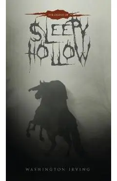 The Legend of Sleepy Hollow: The Original 1820 Edition - Washington Irving