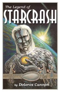 The Legend of Starcrash - Dolores Cannon