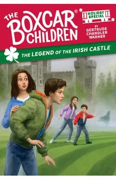 The Legend of the Irish Castle: A St. Patrick's Day Holiday Special - Gertrude Chandler Warner