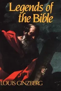 The Legends of the Bible, Paperback/Louis Ginzberg