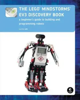 The Lego Mindstorms Ev3 Discovery Book: A Beginner's Guide to Building and Programming Robots, Paperback/Laurens Valk