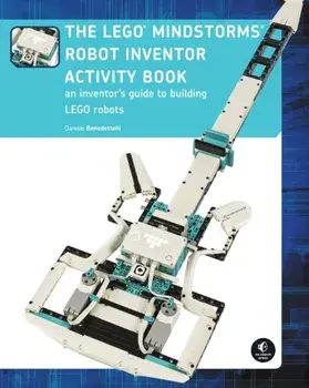 The Lego Mindstorms Robot Inventor Activity Book. A Beginner's Guide to Building and Programming LEGO Robots, Paperback/Daniele Benedettelli