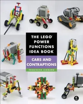 The Lego Power Functions Idea Book, Vol. 2: Cars and Contraptions, Paperback/Yoshihito Isogawa