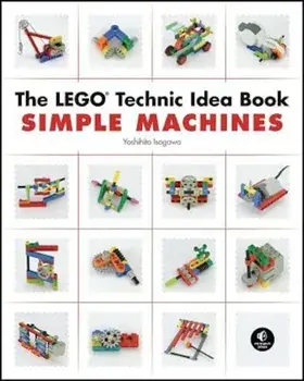 The Lego Technic Idea Book: Simple Machines: Simple Machines, Paperback/Yoshihito Isogawa