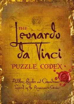 The Leonardo Da Vinci Puzzle Codex: Riddles, Puzzles and Conundrums Inspired by the Renaissance Genius, Hardcover/Richard Wolfrik Galland