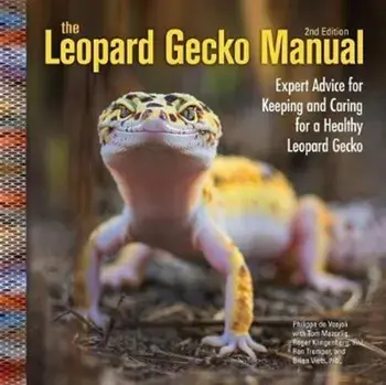 The Leopard Gecko Manual. Expert Advice for Keeping and Caring for a Healthy Leopard Gecko, 2 ed, Paperback/Phillippe Vosjoli