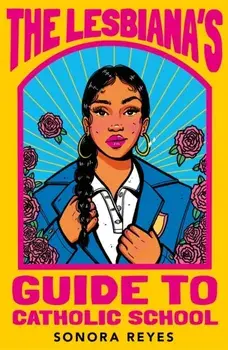 The Lesbiana's Guide To Catholic School. Main, Paperback/***