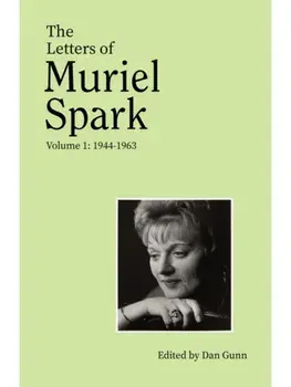 The Letters of Muriel Spark (Volume 1), Hardback/Muriel Spark