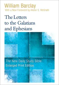 The Letters to the Galatians and Ephesians, Paperback/William Barclay