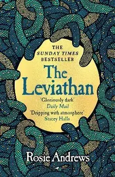 The Leviathan. A beguiling tale of superstition, myth and murder from a major new voice in historical fiction, Paperback/Rosie Andrews