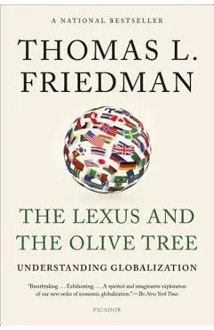 The Lexus and the Olive Tree: Understanding Globalization - Thomas L. Friedman