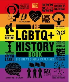 The LGBTQ + History Book. Big Ideas Simply Explained, Hardback/***