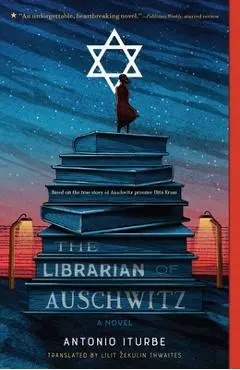 The Librarian of Auschwitz - Antonio Iturbe