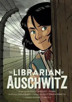 The Librarian of Auschwitz: The Graphic Novel, Paperback/Antonio Iturbe