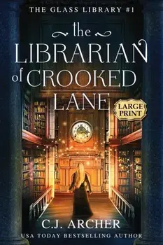 The Librarian of Crooked Lane: Large Print, Paperback/C. J. Archer