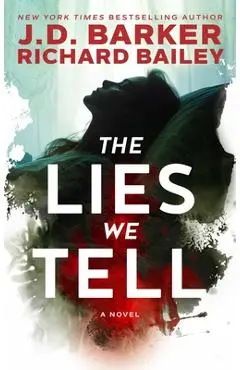 The Lies We Tell - J. D. Barker