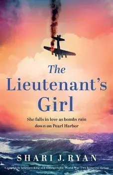 The Lieutenant's Girl: Completely heartbreaking and unforgettable World War Two historical fiction, Paperback/Shari J. Ryan
