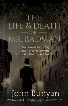 The Life and Death of Mr. Badman, Paperback/John Bunyan
