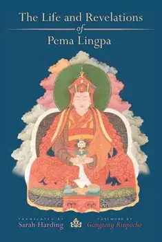 The Life and Revelations of Pema Lingpa, Paperback/Sarah Harding