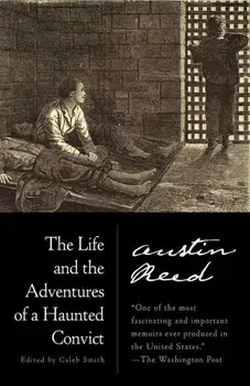 The Life and the Adventures of a Haunted Convict, Paperback/Austin Reed