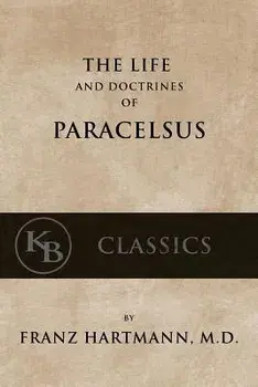 The Life and the Doctrines of Paracelsus, Paperback/Franz Hartmann