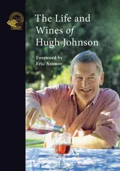 The Life and Wines of Hugh Johnson, Paperback/Hugh Johnson