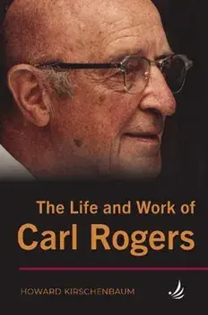 The Life and Work of Carl Rogers. 2 Revised edition, Paperback/Howard Kirschenbaum