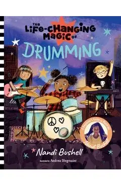 The Life-Changing Magic of Drumming: A Beginner's Guide by Musician Nandi Bushell - Nandi Bushell
