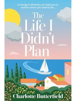 The Life I Didn’t Plan, Paperback/Charlotte Butterfield