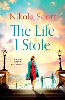 The Life I Stole. A heartwrenching historical novel of love, betrayal and a young woman's tragic secret, Paperback/Nikola Scott