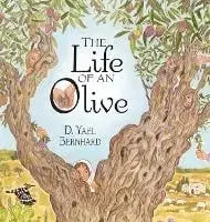 The Life of an Olive, Hardcover/D. Yael Bernhard