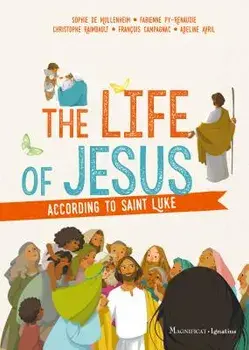 The Life of Jesus According to Saint Luke, Paperback/Sophie De Mullenheim