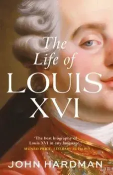 The Life of Louis XVI, Paperback/John Hardman