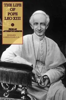 The Life of Pope Leo XIII: From an Authentic Memoir, Paperback/Mediatrix Press