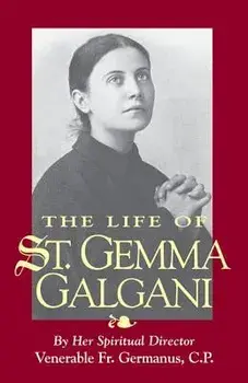 The Life of St. Gemma Galgani, Paperback/Venerable Germanus