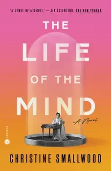The Life of the Mind, Paperback/Christine Smallwood
