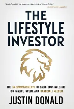 The Lifestyle Investor: The 10 Commandments of Cash Flow Investing for Passive Income and Financial Freedom, Hardcover/Justin Donald